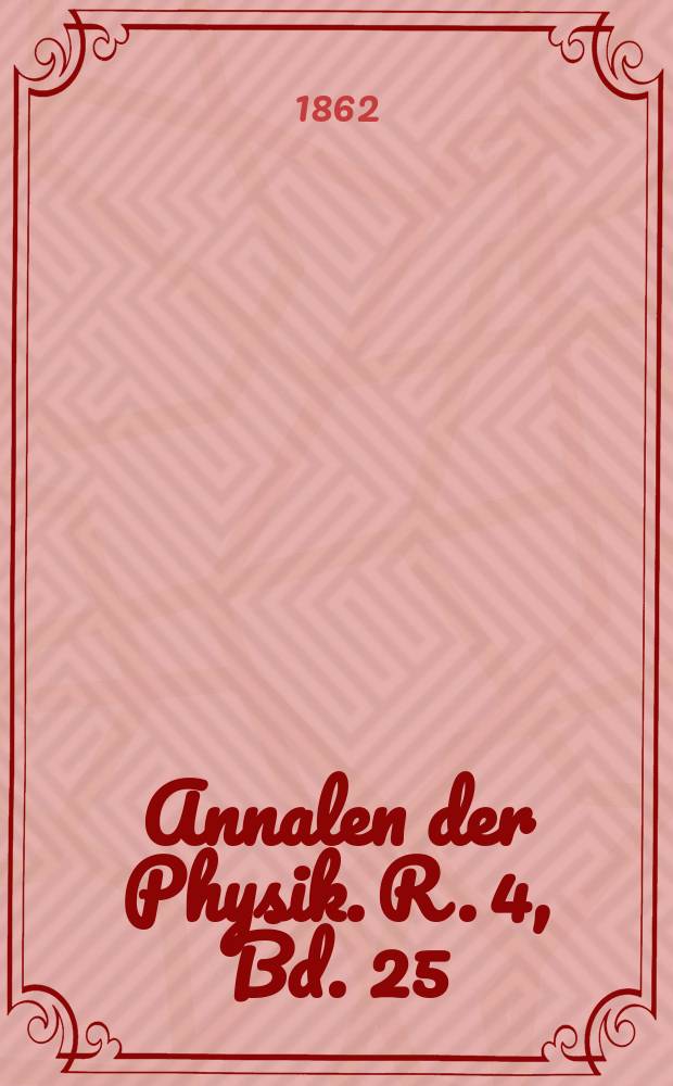 Annalen der Physik. R. 4, Bd. 25 (191)