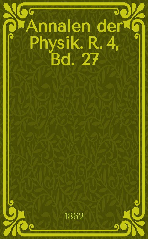 Annalen der Physik. R. 4, Bd. 27 (193)