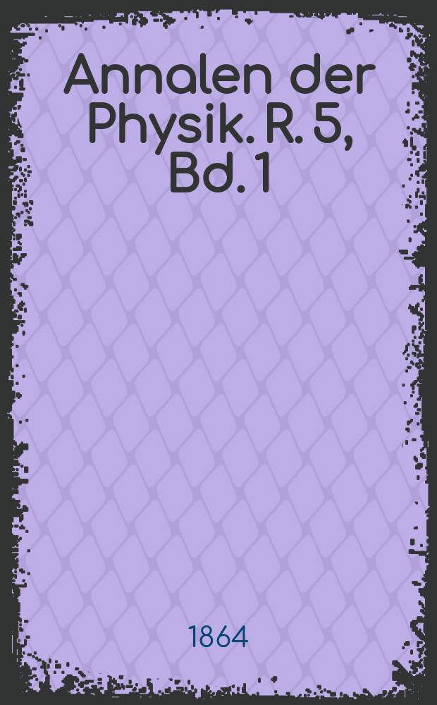 Annalen der Physik. R. 5, Bd. 1 (197)