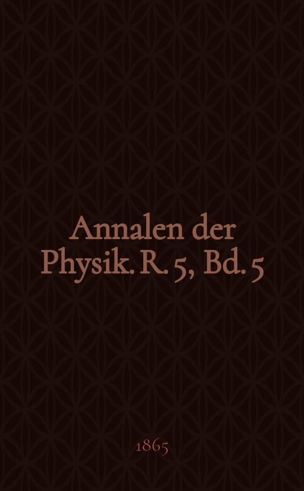 Annalen der Physik. R. 5, Bd. 5 (201)