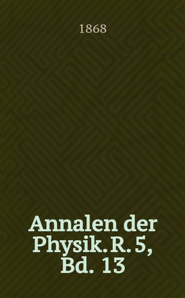 Annalen der Physik. R. 5, Bd. 13 (209)