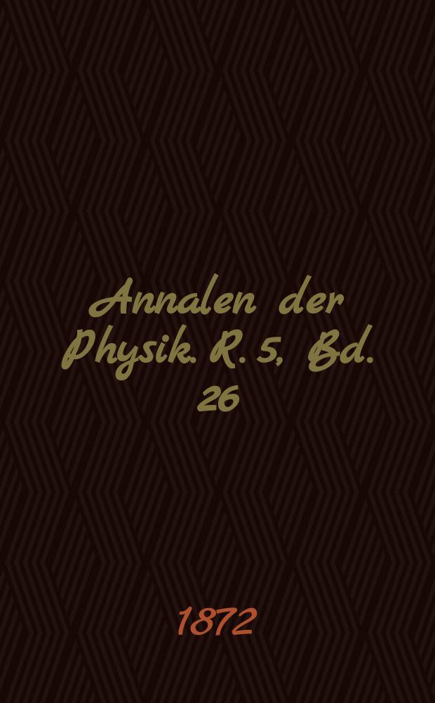Annalen der Physik. R. 5, Bd. 26 (222)