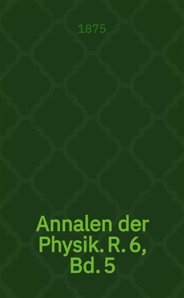 Annalen der Physik. R. 6, Bd. 5 (231)