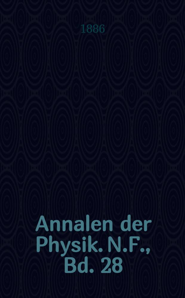 Annalen der Physik. N.F., Bd. 28 (264)