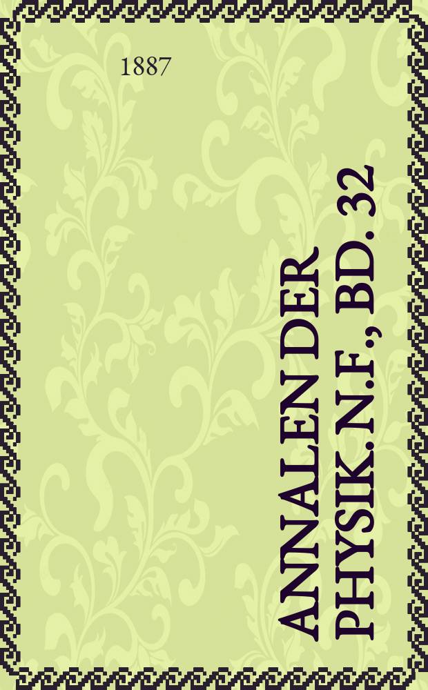Annalen der Physik. N.F., Bd. 32 (268)