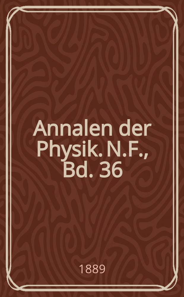 Annalen der Physik. N.F., Bd. 36 (272)