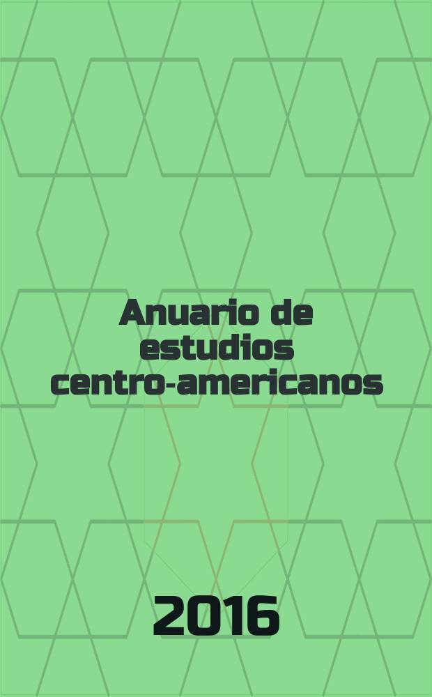 Anuario de estudios centro-americanos : Historia, sociedad, conocimiento. Vol. 42