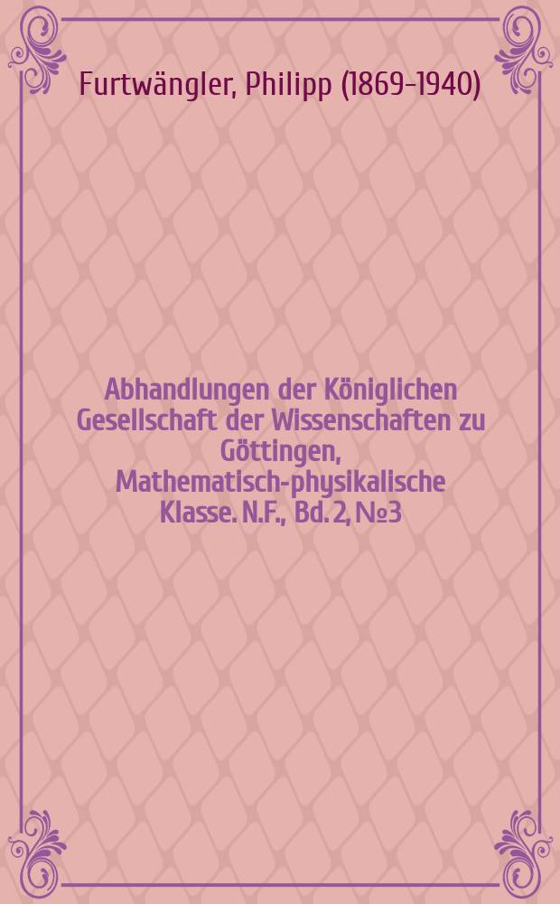 Abhandlungen der Königlichen Gesellschaft der Wissenschaften zu Göttingen, Mathematisch-physikalische Klasse. N.F., Bd. 2, № 3 : Über das Reciprocitätsgesetz der lten Potenzreste in algebraischen Zahlkörpern, wenn l eine ungerade Primzahl bedeutet