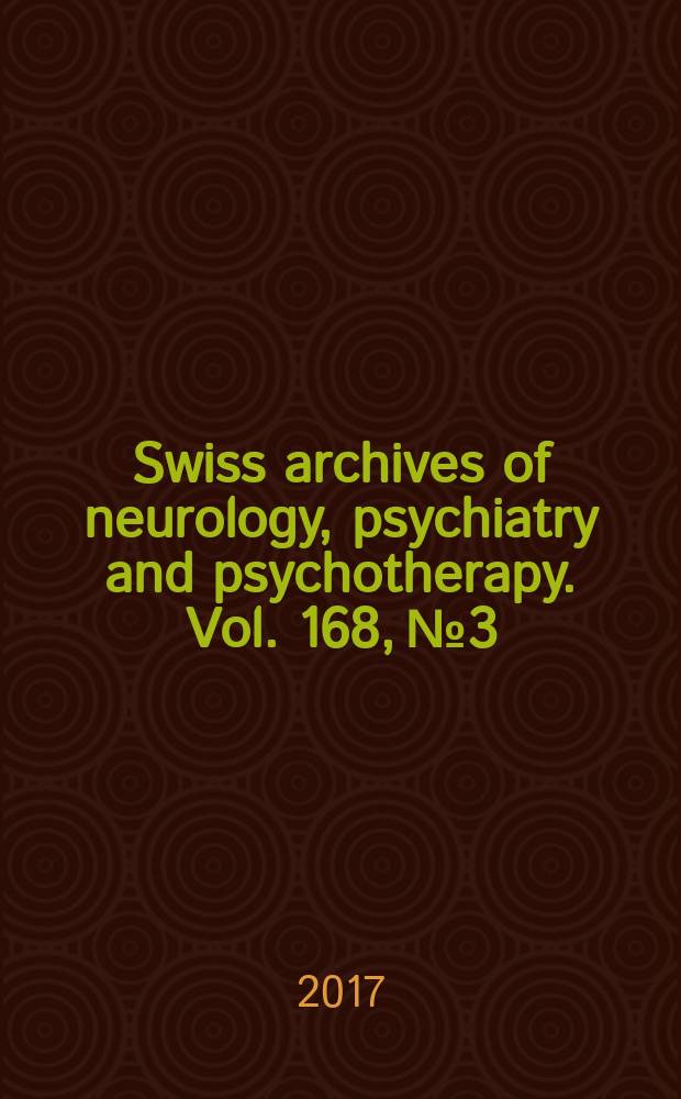 Swiss archives of neurology, psychiatry and psychotherapy. Vol. 168, № 3