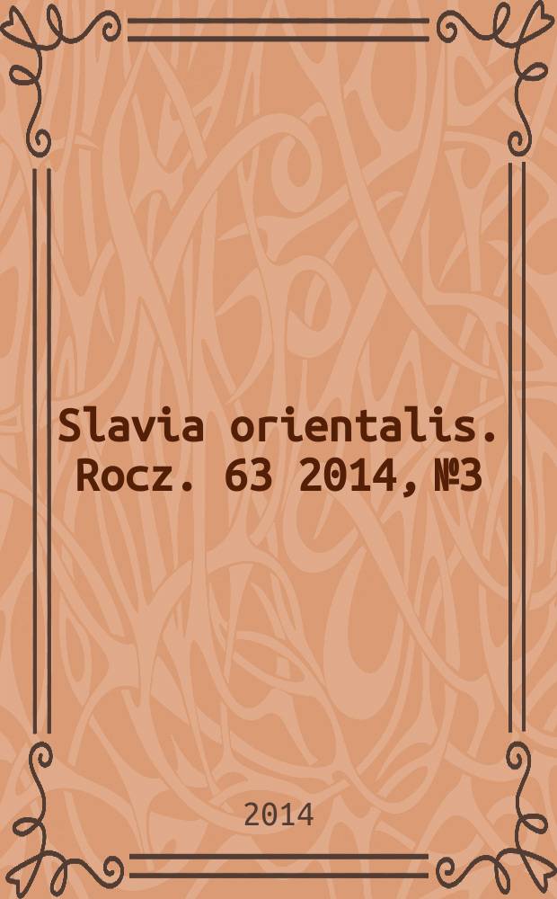 Slavia orientalis. Rocz. 63 2014, № 3