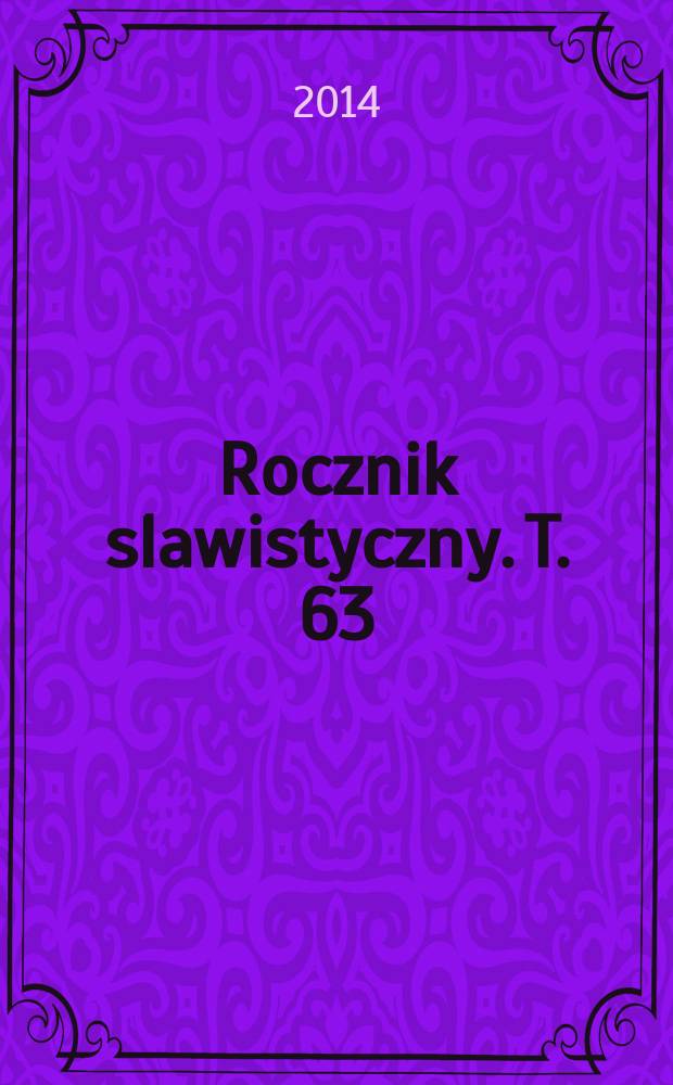 Rocznik slawistyczny. T. 63