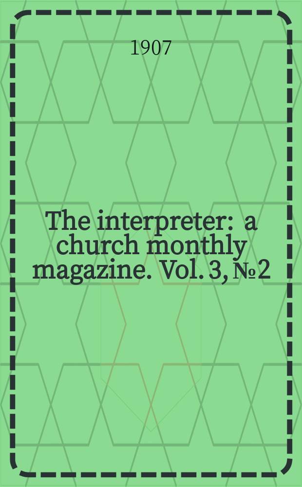 The interpreter : a church monthly magazine. Vol. 3, № 2