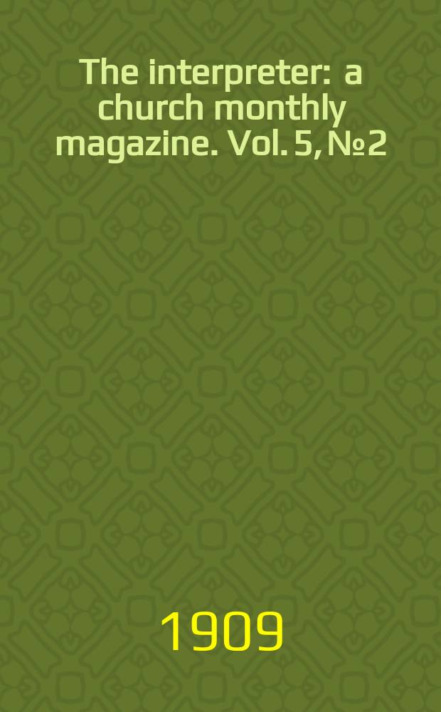 The interpreter : a church monthly magazine. Vol. 5, № 2