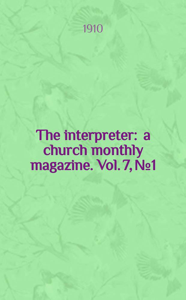 The interpreter : a church monthly magazine. Vol. 7, № 1