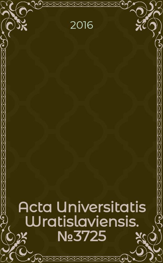 Acta Universitatis Wratislaviensis. № 3725