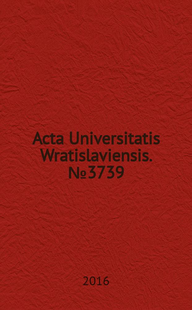 Acta Universitatis Wratislaviensis. № 3739