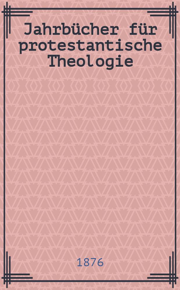 Jahrbücher für protestantische Theologie = Ежегодник протестантского богословия