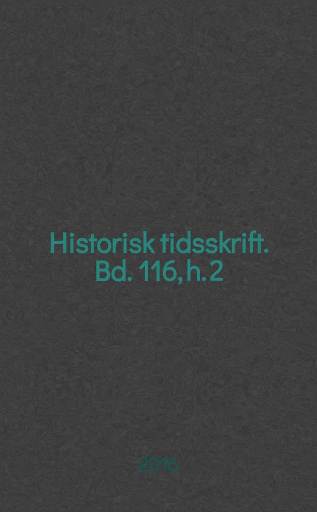 Historisk tidsskrift. Bd. 116, h. 2