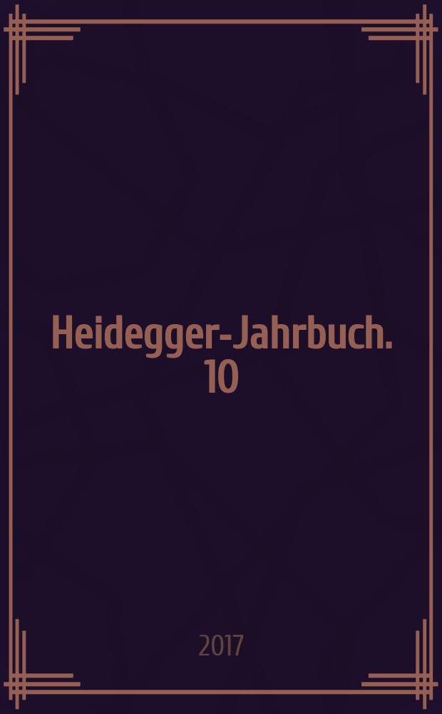 Heidegger-Jahrbuch. 10 : Heidegger und der Humanismus = Хайдеггер и гуманизм