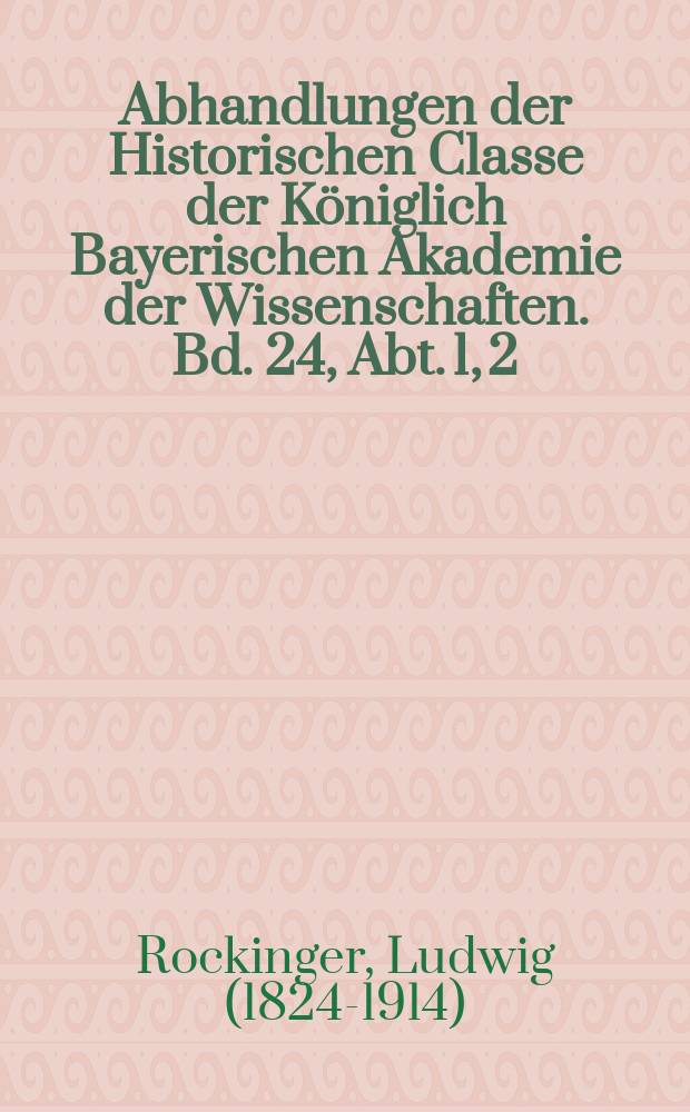 Abhandlungen der Historischen Classe der Königlich Bayerischen Akademie der Wissenschaften. Bd. 24, Abt. 1, [2] : 1904/1906. Von der Zeit der Abfassung des kaiserlichen Land- und Lehenrechts = О времени составления кайзеровского земельного и феодального права