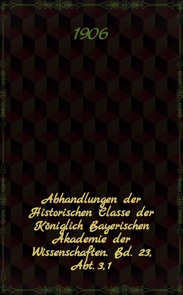 Abhandlungen der Historischen Classe der Königlich Bayerischen Akademie der Wissenschaften. Bd. 23, Abt. 3, [1] : 1905/1906. Deutschenspiegel, sogenannter Schwabenspiegel, Bertholds von Regensburg deutsche Predigten in ihrem Verhältnisse zu einander
