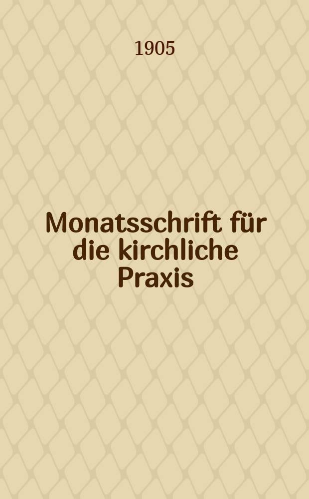 Monatsschrift für die kirchliche Praxis : der Zeitschrift für praktische Theologie neue Folge. N.F., Jg. 5(27) 1905, H. 3