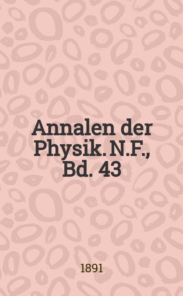 Annalen der Physik. N.F., Bd. 43 (279)