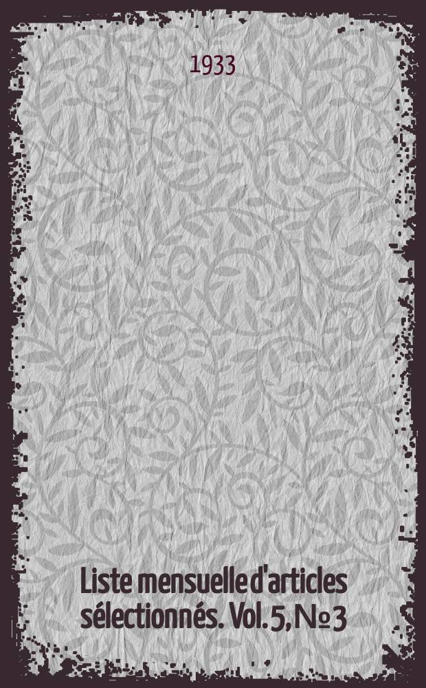 Liste mensuelle d'articles s&eacute;lectionn&eacute;s. Vol. 5, № 3/4
