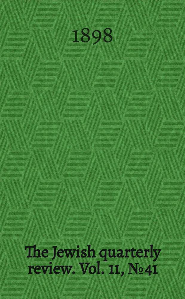 The Jewish quarterly review. Vol. 11, [№ 41]