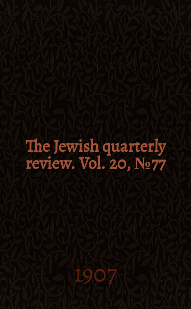 The Jewish quarterly review. Vol. 20, [№ 77]