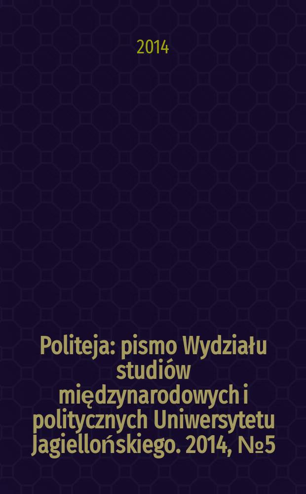 Politeja : pismo Wydziału studiów międzynarodowych i politycznych Uniwersytetu Jagiellońskiego. 2014, № 5(31/1) : Etniczność, kultura, polityka
