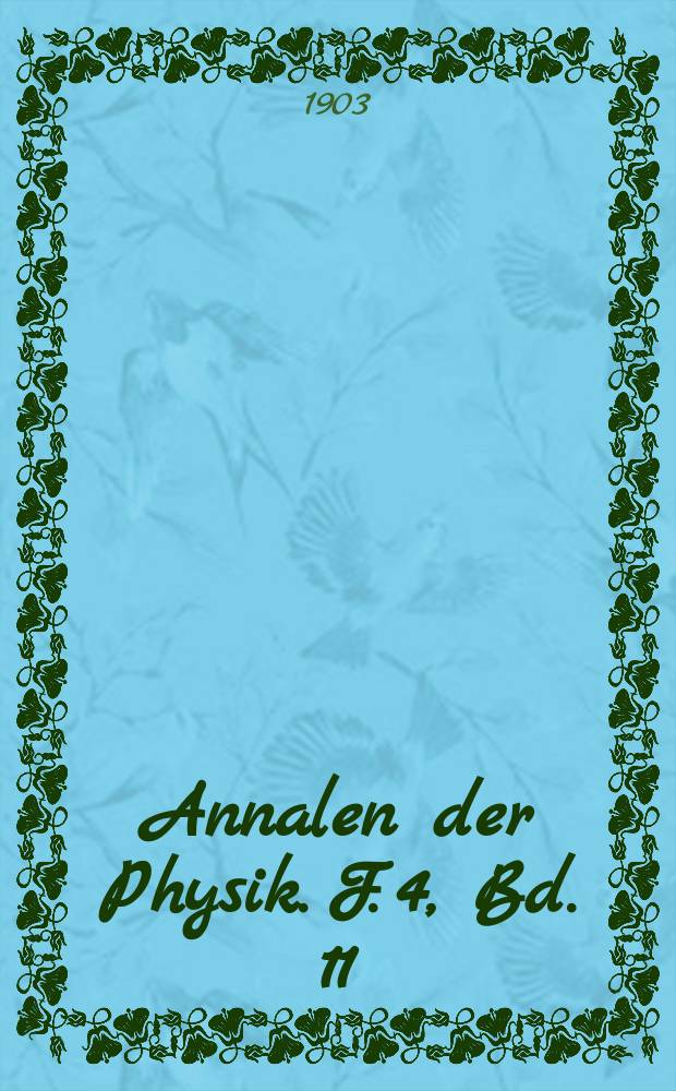 Annalen der Physik. F. 4, Bd. 11 (316)