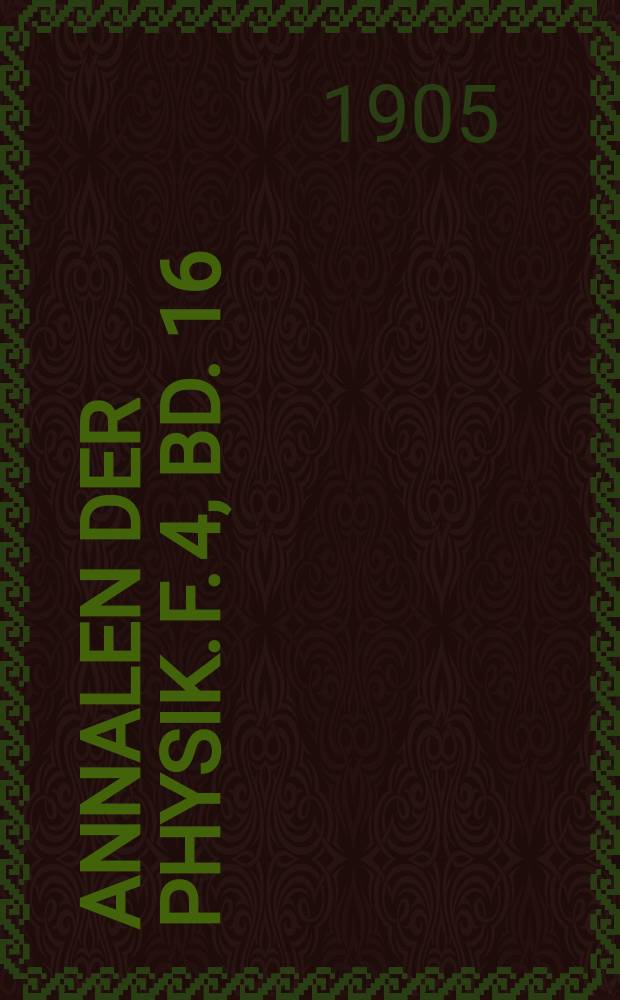 Annalen der Physik. F. 4, Bd. 16 (321)