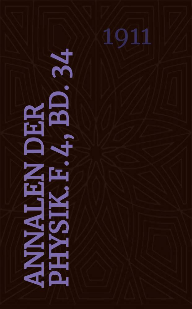 Annalen der Physik. F. 4, Bd. 34 (339)