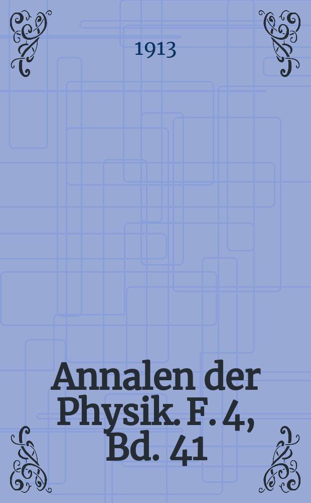 Annalen der Physik. F. 4, Bd. 41 (346)