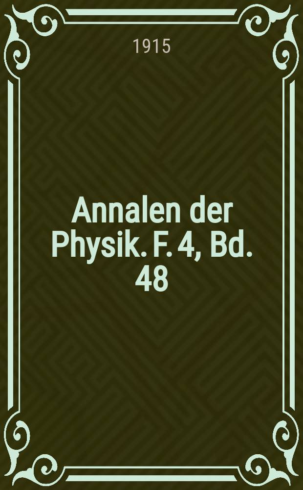 Annalen der Physik. F. 4, Bd. 48 (353)
