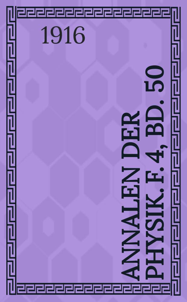 Annalen der Physik. F. 4, Bd. 50 (355)