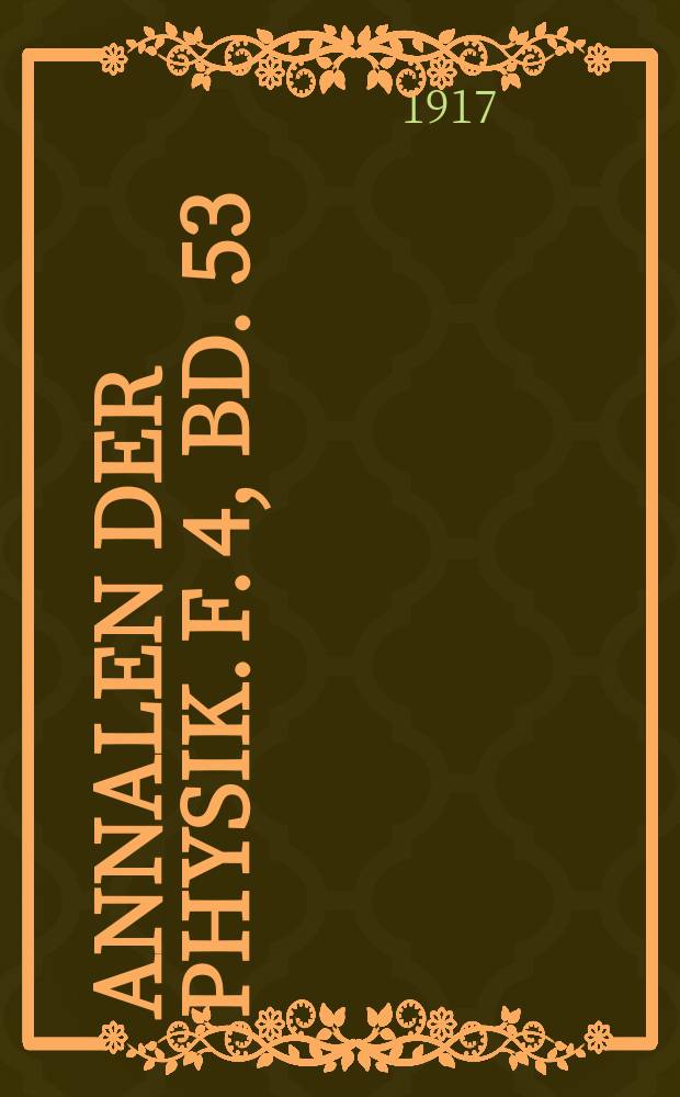 Annalen der Physik. F. 4, Bd. 53 (358)