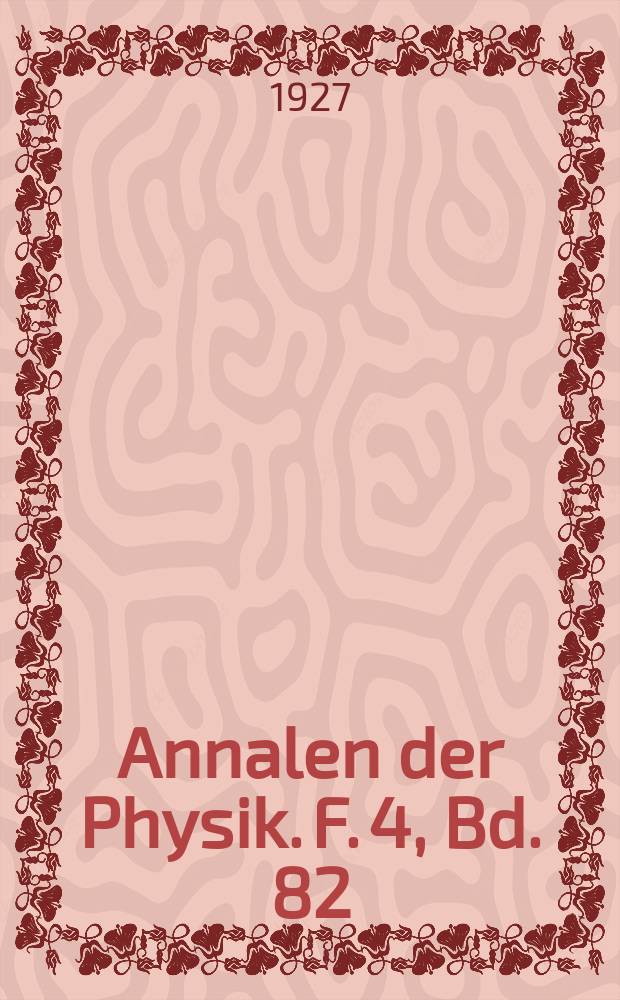Annalen der Physik. F. 4, Bd. 82 (387)