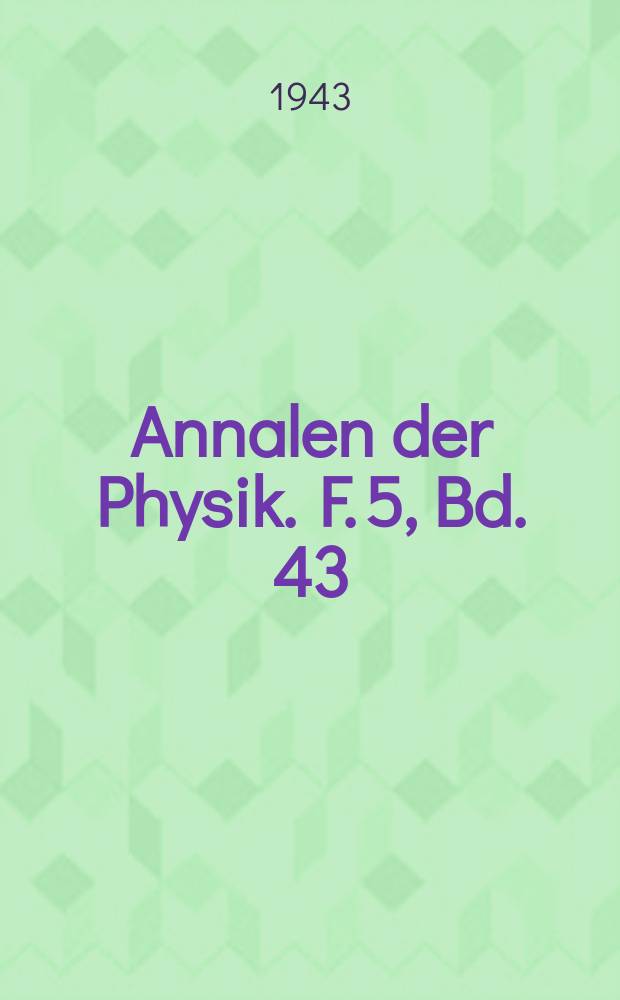 Annalen der Physik. F. 5, Bd. 43 (435), H. 4