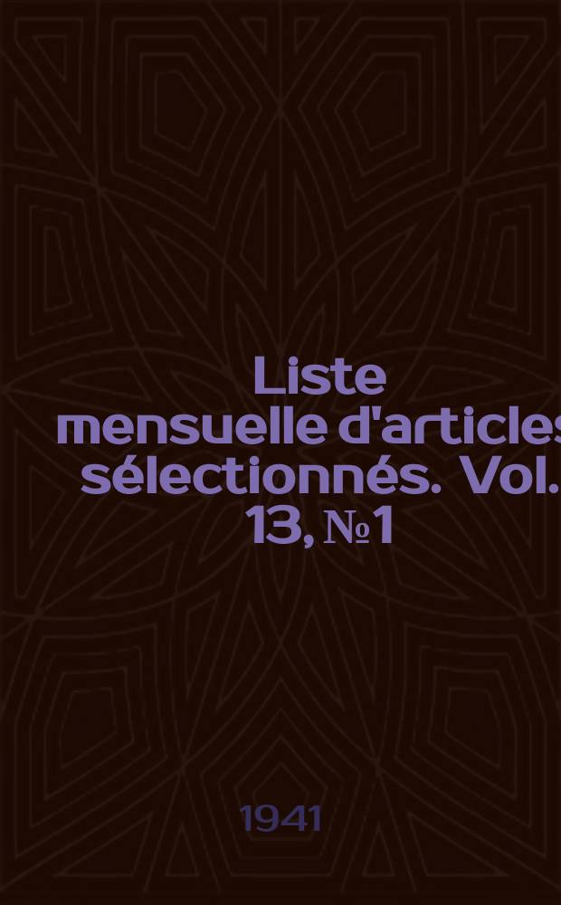 Liste mensuelle d'articles sélectionnés. Vol. 13, № 1/4 : 1940/1941