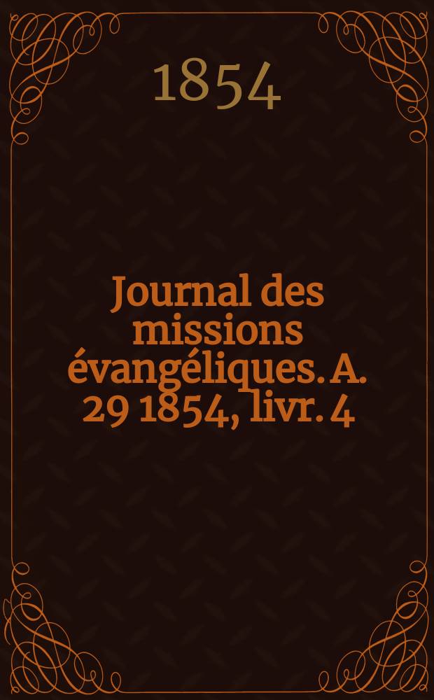 Journal des missions évangéliques. A. 29 1854, livr. 4