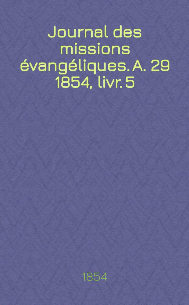 Journal des missions évangéliques. A. 29 1854, livr. 5