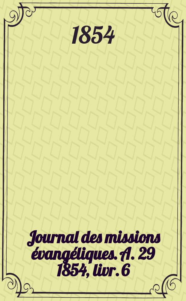 Journal des missions évangéliques. A. 29 1854, livr. 6