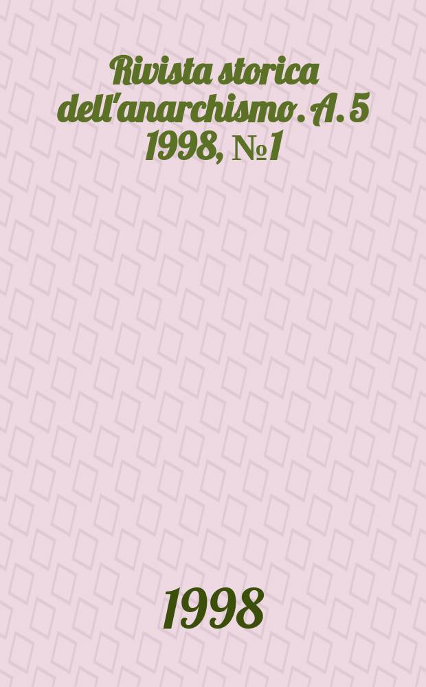Rivista storica dell'anarchismo. A. 5 1998, № 1 (9)