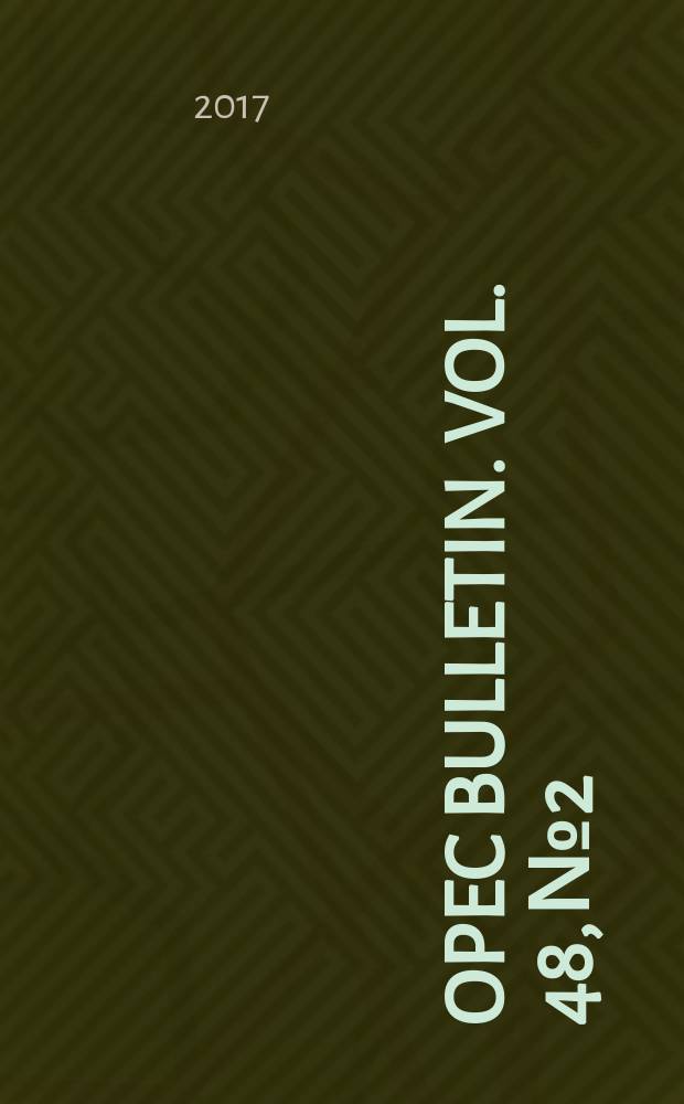 OPEC bulletin. Vol. 48, № 2 : 2nd Joint ministerial monitoring committee held in Kuwait