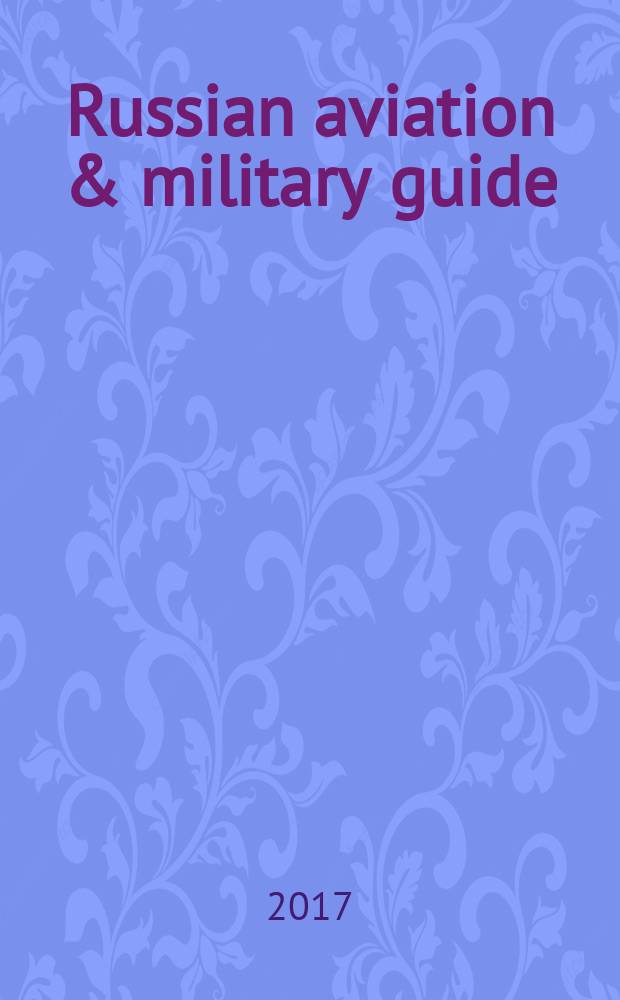 Russian aviation & military guide : special analytical export project of Industrial weekly English-language magazine published 10 times a year. 2016, № 2 (9)