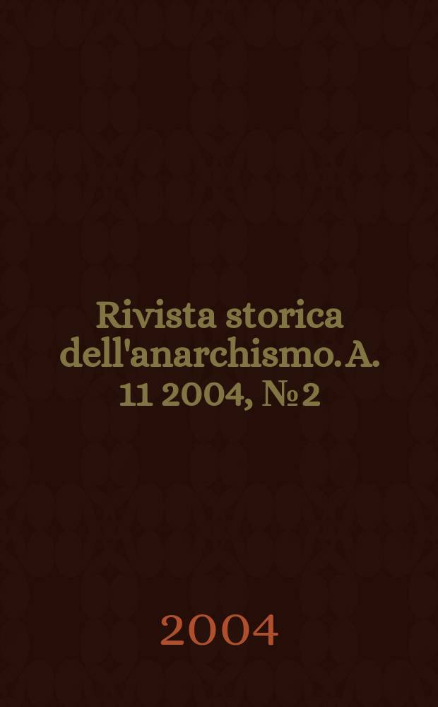 Rivista storica dell'anarchismo. A. 11 2004, № 2 (22)