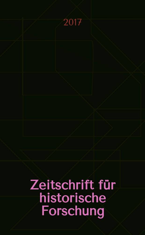 Zeitschrift für historische Forschung : Vierteljahresschrift zur Erforschung des Spätmittelalters und der frühen Neuzeit. Bd. 44, H. 1