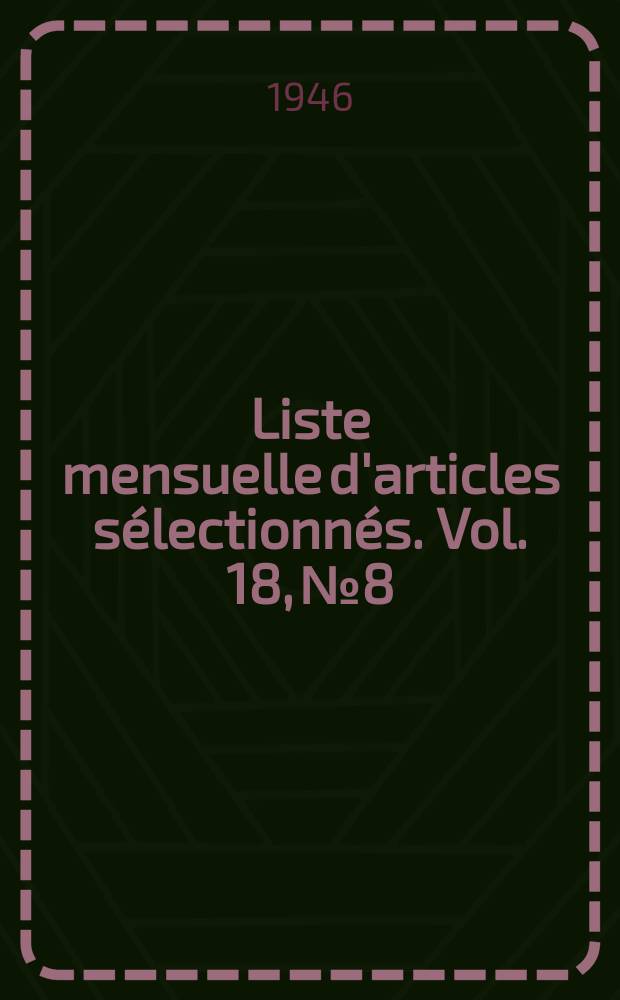 Liste mensuelle d'articles sélectionnés. Vol. 18, № 8/9